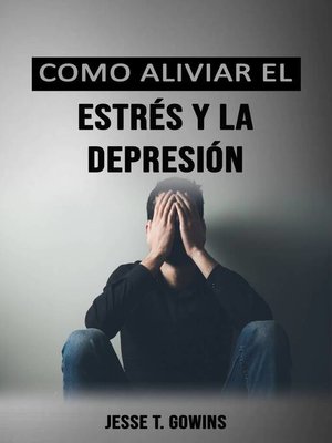 cover image of Como aliviar el estrés y la depresión